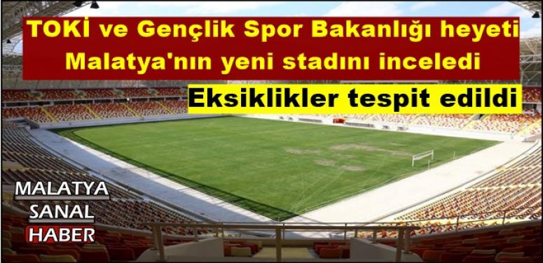 TOKİ ve Gençlik Spor Bakanlığı heyeti  Malatya'nın yeni stadını inceledi