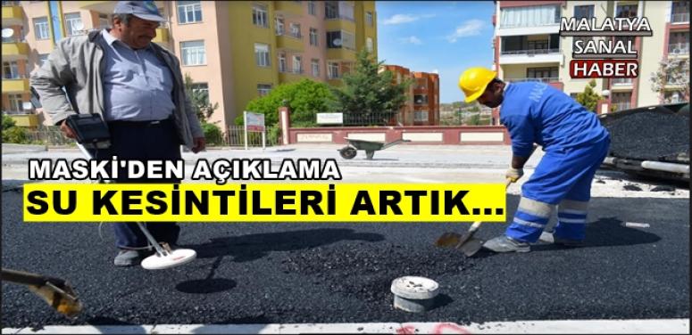 MASKİ'DEN AÇIKLAMA SU KESİNTİLERİ ARTIK...