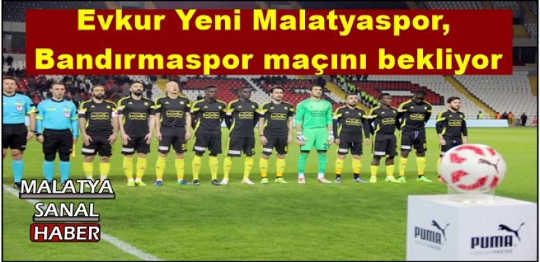 Evkur Yeni Malatyaspor, Bandırmaspor maçını bekliyor