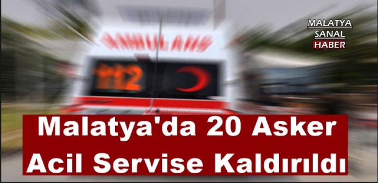 Malatya'da 20 Asker  Acil Servise Kaldırıldı