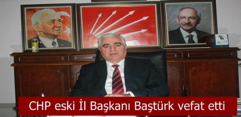  CHP eski İl Başkanı Baştürk vefat etti