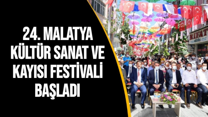 24. Malatya Kültür Sanat ve Kayısı Festivali başladı
