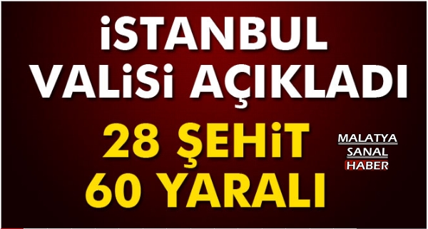 İstanbul Valisi açıkladı: 28 kişi hayatını kaybetti