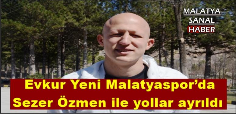  Evkur Yeni Malatyaspor’da Sezer Özmen ile yollar ayrıldı