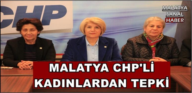 MALATYA CHP'Lİ  KADINLARDAN TEPKİ