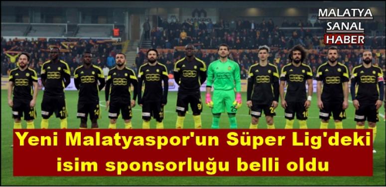 Yeni Malatyaspor'un Süper Lig'deki isim sponsorluğu belli oldu