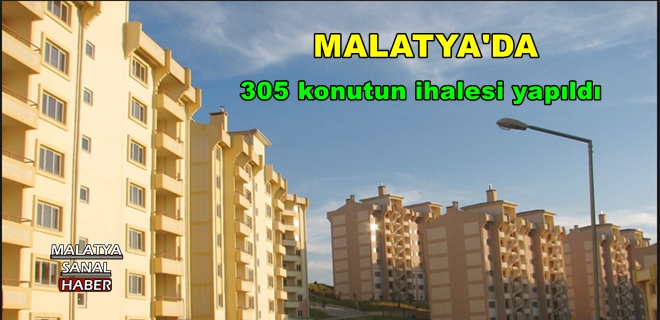 Malatya'da 305 konutun ihalesi yapıldı