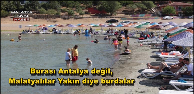 Burası Antalya değil, Malatyalılar Yakın diye burdalar!