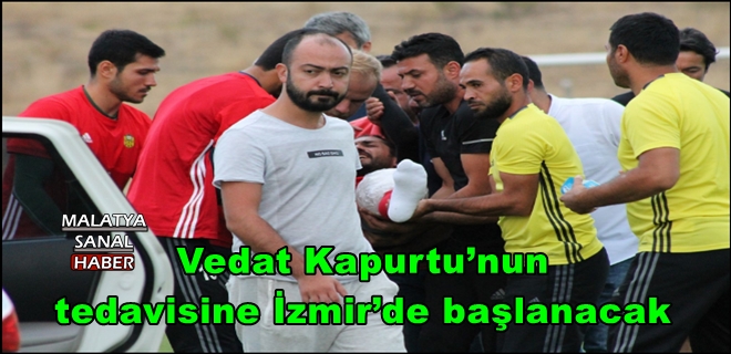Vedat Kapurtu’nun tedavisine İzmir’de başlanacak