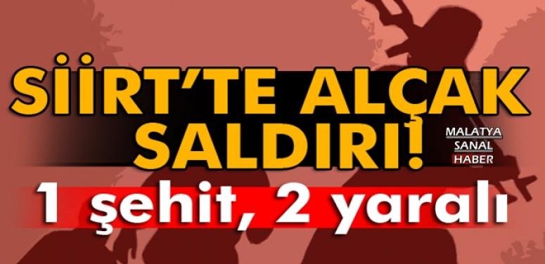 SİİRT'TE ALÇAK SALDIRI 1 ŞEHİT, 2 ŞEHİR