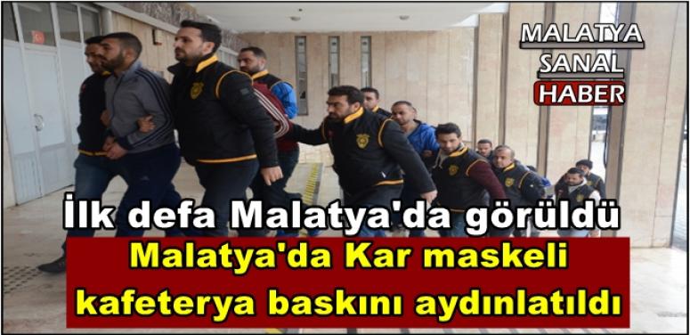 Malatya'da Kar maskeli kafeterya baskını aydınlatıldı