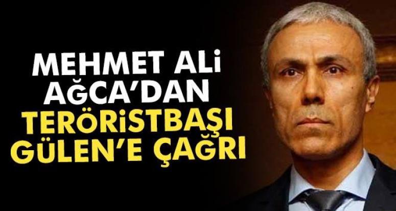 Mehmet Ali Ağca'dan teröristbaşı Fetullah Gülen'e çağrı