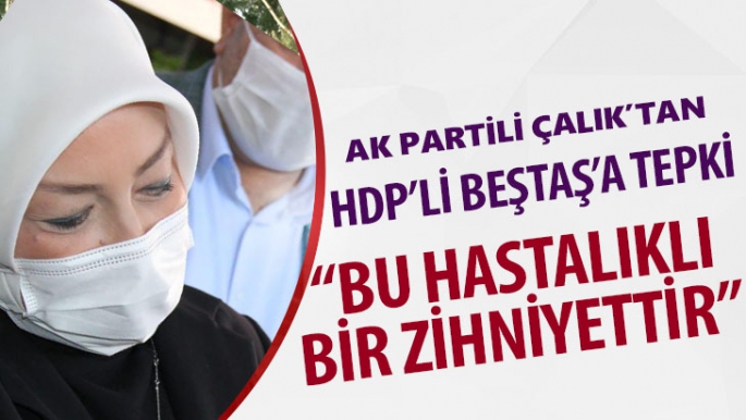 AK Partili Çalık’tan HDP’li Beştaş’a tepki
