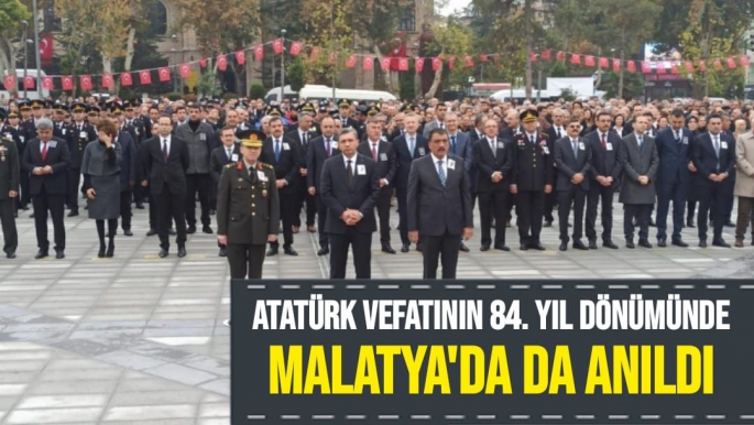 Atatürk vefatının 84. yıl dönümünde Malatya´da da anıldı