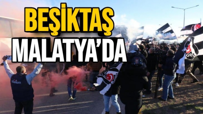 Beşiktaş Malatya’da