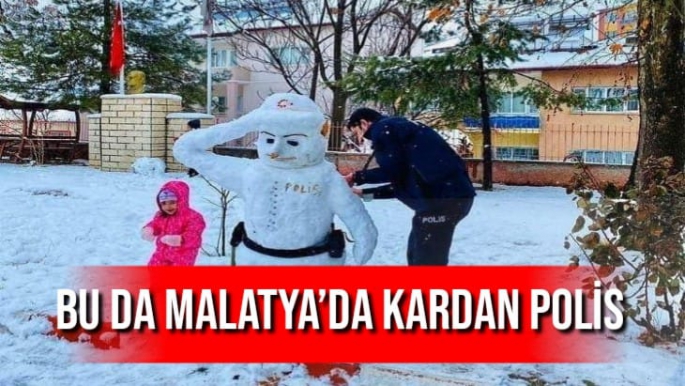 Bu da Malatya’da kardan polis