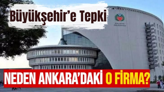 Büyükşehir’e Tepki Neden Ankara’daki o firma?