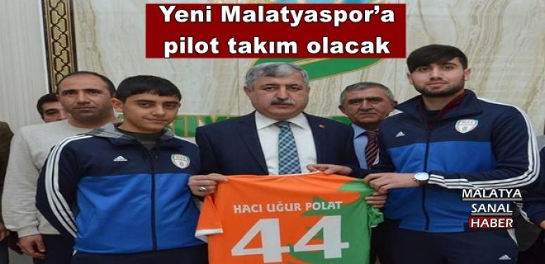 Yeni Malatyaspor’a pilot takım olacak