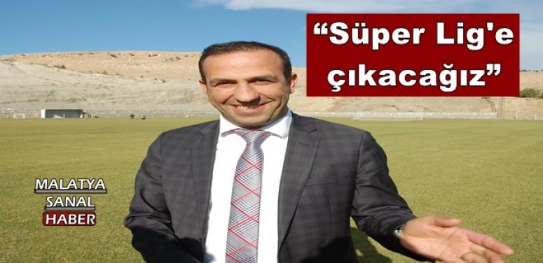 Adil Gevrek: “Süper Lig'e çıkacağız”