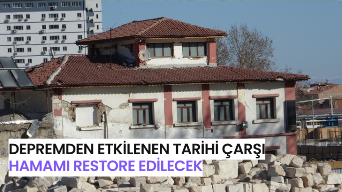 Depremden etkilenen tarihi çarşı hamamı restore edilecek