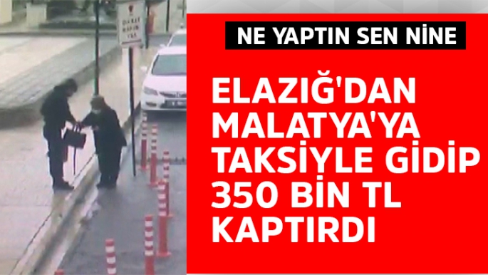 Elazığ'dan Malatya'ya Taksiyle Gidip 350 Bin TL Kaptırdı