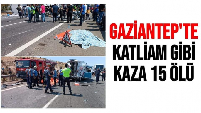 Gaziantep'te Kaza 15 Ölü 
