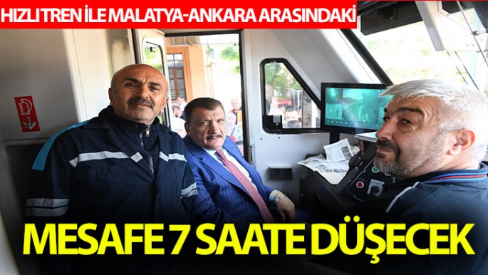 Hızlı tren ile Malatya-Ankara arasındaki mesafe 7 saate düşecek