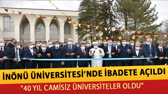 İnönü Üniversitesi'nde ibadete açıldı 