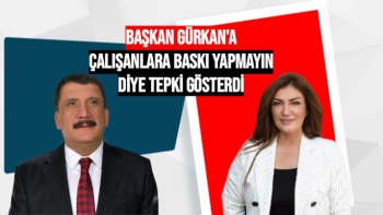 Başkan Gürkan'a çalışanlara baskı yapmayın diye tepki gösterdi