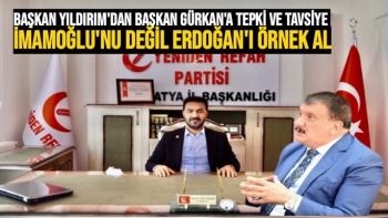 Başkan Yıldırım'dan Başkan Gürkan'a tepki ve tavsiye   İmamoğlu'nu değil Erdoğan'ı örnek al