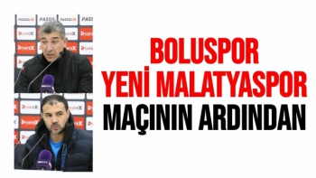 Boluspor - Yeni Malatyaspor maçının ardından