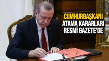 Cumhurbaşkanı Atama Kararları Resmi Gazete’de