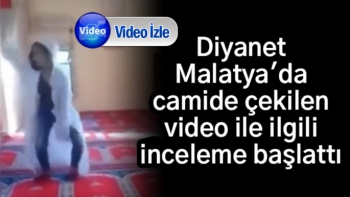 Diyanet, Malatya'da camide çekilen video ile ilgili inceleme başlattı