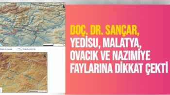 Doç. Dr. Sançar, Yedisu, Malatya, Ovacık ve Nazımiye faylarına dikkat çekti
