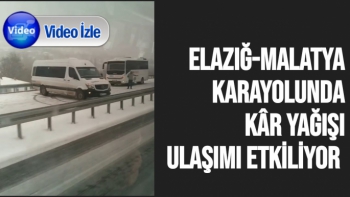 Elazığ-Malatya karayolunda kar yağışı ulaşımı etkiliyor 