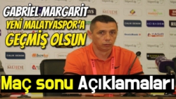 Gabriel Margarit'in Yeni Malatyaspor Maçı sonrası Açıklamaları