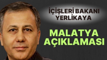İçişleri Bakanı Yerlikaya'dan  Malatya Açıklaması