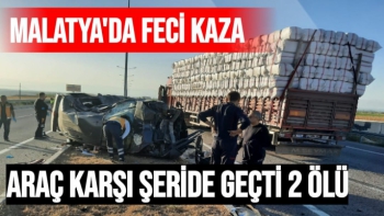 Malatya'da Feci Kaza araç karşı şeride geçti 2 ölü
