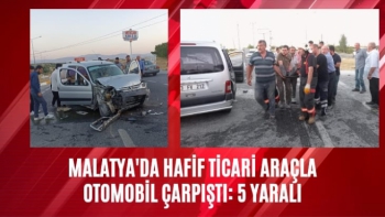 Malatya'da Hafif ticari araçla otomobil çarpıştı: 5 yaralı