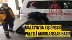 Malatya’da Kış öncesi paletli ambulanslar hazır