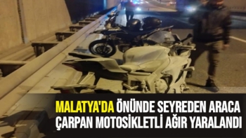 Malatya'da Önünde seyreden araca çarpan motosikletli ağır yaralandı