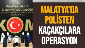 Malatya'da Polisten kaçakçılara operasyon