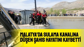 Malatya'da Sulama kanalına düşen şahıs hayatını kaybetti