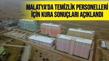 Malatya'da Temizlik personelleri için kura sonuçları açıklandı