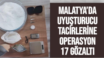 Malatya’da Uyuşturucu tacirlerine operasyon 17 gözaltı