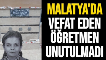 Malatya'da vefat eden öğretmen unutulmadı