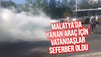 Malatya'da Yanan araç için vatandaşlar seferber oldu