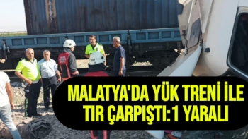 Malatya'da Yük treni ile tır çarpıştı:1 yaralı