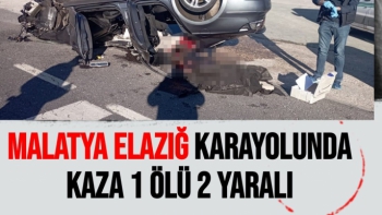 Malatya Elazığ karayolunda kaza 1 ölü 2 yaralı