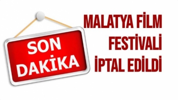 Malatya Film Festivali İptal Edildi